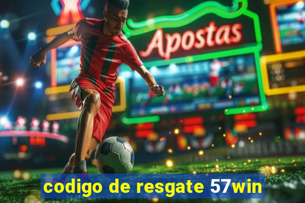 codigo de resgate 57win